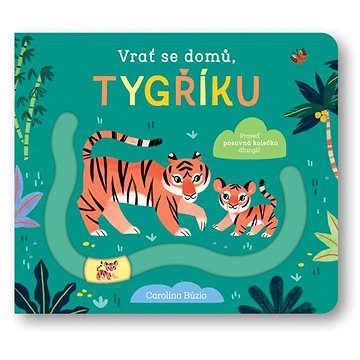 

Vrať se domů, tygříku