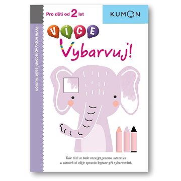 

VÍCE Vybarvuj!: Pro děti od 2 let, Pracovní sešit Kumon