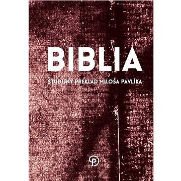 

Biblia: Študijný preklad Miloša Pavlíka