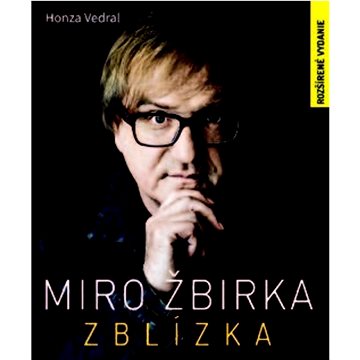 

Miro Žbirka Zblízka: rozšírené vydanie