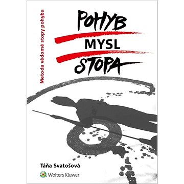 

Pohyb/mysl/stopa: Metoda vědomé stopy pohybu