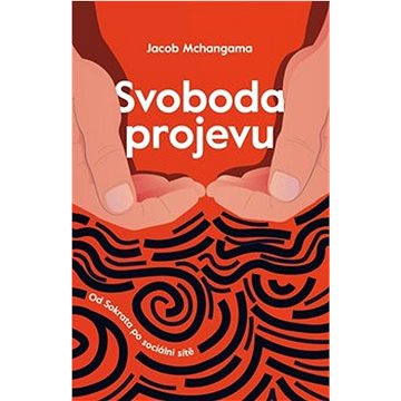 

Svoboda projevu: Od Sokrata po sociální sítě