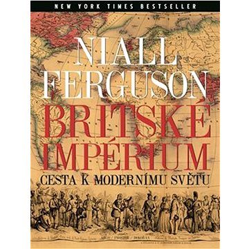 

Britské impérium: Cesta k modernímu světu