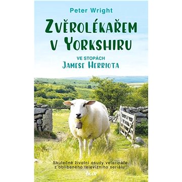 

Zvěrolékařem v Yorkshiru: Ve stopách Jamese Herriota