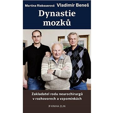 

Dynastie mozků: Zakladatel rodu neurochirgů v rozhovorech a vzpomínkách