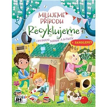 

Milujeme přírodu Recyklujeme: + samolepky