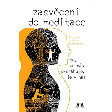 

Zasvěcení do meditace: To, co nás přesahuje, je v nás