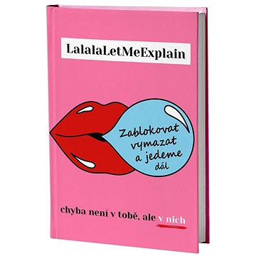 

Zablokovat, vymazat a jedeme dál: Chyba není v tobě, ale v nich
