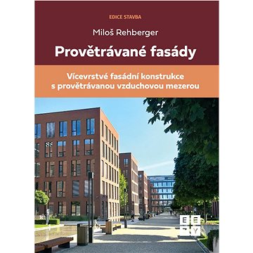 

Provětrávané fasády: Vícevrstvá fasádní konstrukce s provětrávanou vzduchovou