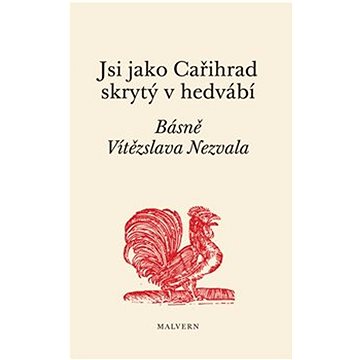 

Jsi jako Cařihrad skrytý v hedvábí