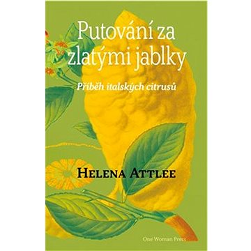

Putování za zlatými jablky: Příběh italských citrusů