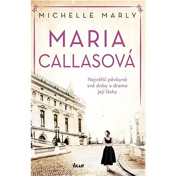 

Maria Callasová: Největší pěvkyně své doby a drama její lásky