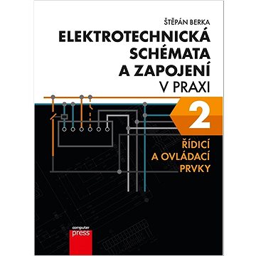

Elektrotechnická schémata a zapojení v praxi 2: Řídicí a ovládací prvky