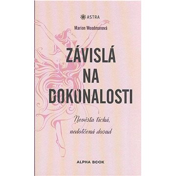 

Závislá na dokonalosti: Nevěsta tichá, nedotčená dosud