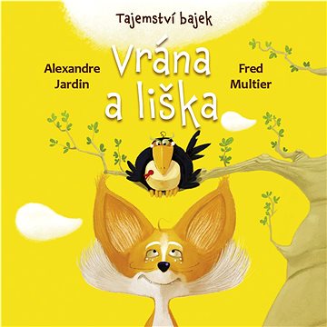 

Tajemství bajek Vrána a liška