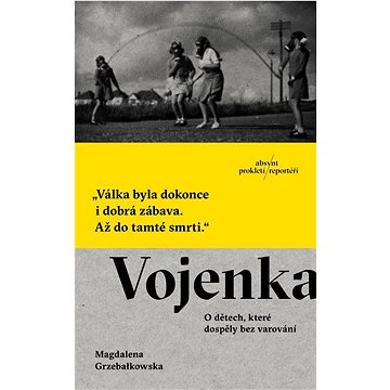 

Vojenka: O dětech, které dospěly bez varování