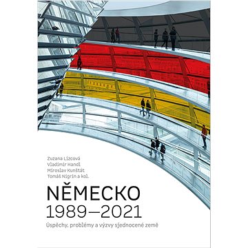

Německo 1989-2021: Úspěchy, problémy a výzvy sjednocené země