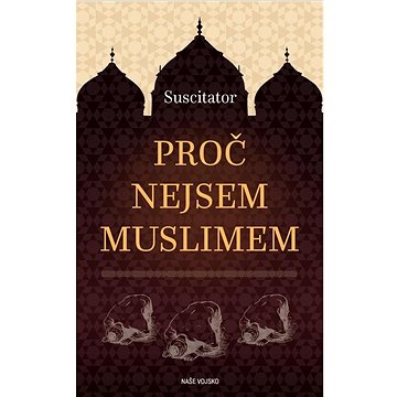 

Proč nejsem muslimem