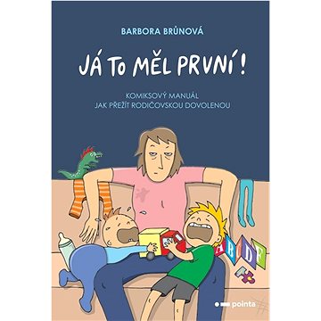 

Já to měl první!: Komiksový manuál, jak přežít rodičovskou dovolenou