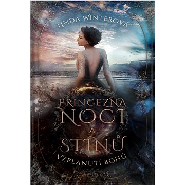 

Princezna noci a Stínů: Vzplanutí bohů