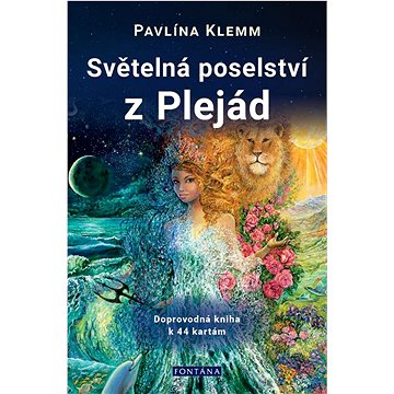 

Světelná poselství z Plejád: Doprovodná kniha k 44 kartám