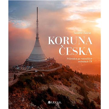 

Koruna Česka: Průvodce po nejvyšších vrcholech České republiky