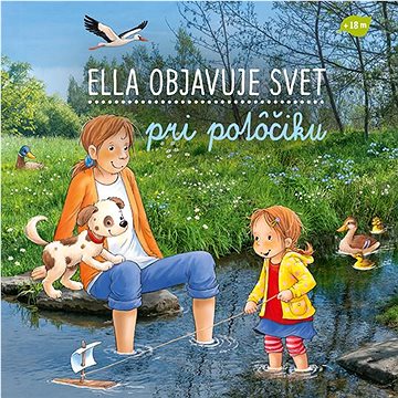 

Ella objavuje svet pri potôčiku