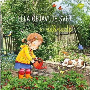

Ella objavuje svet v záhrade