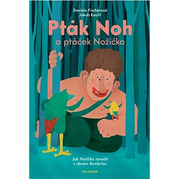 

Pták Noh a ptáček Nožička: Jak Nožička závodil s obrem Bumbrlou