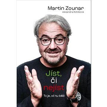 

Jíst, či nejíst: To je, oč tu běží!