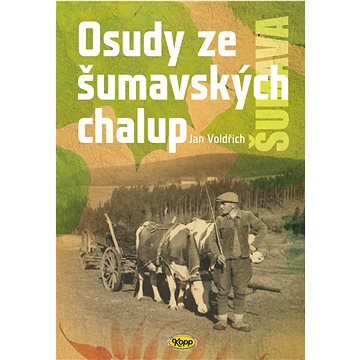 

Osudy šumavských chalup