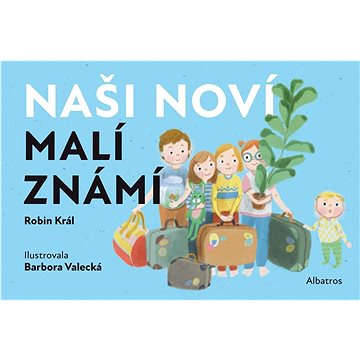 

Naši noví malí známí