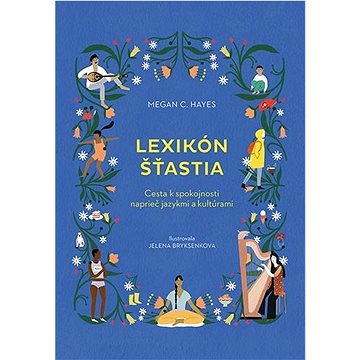 

Lexikón šťastia: Cesta k spokojnosti naprieč jazykmi a kultúrami
