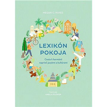 

Lexikón pokoja: Cesta k harmónii naprieč jazykmi a kultúrami