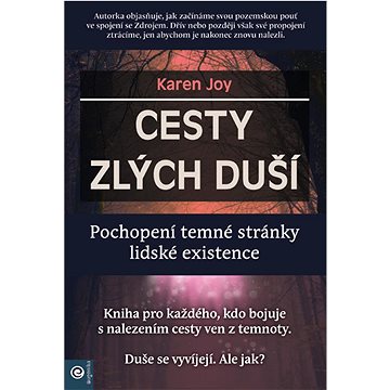 

Cesty zlých duší: Pochopení temné stránky lidské existence