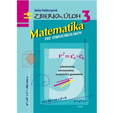 

Zbierka úloh 3 - Matematika pre stredoškolákov