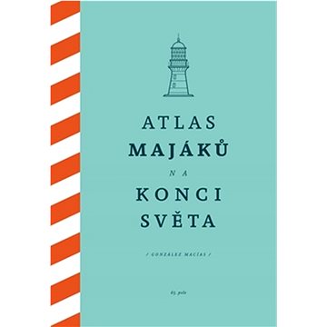 

Atlas majáků na konci světa