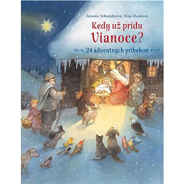 

Kedy už prídu Vianoce: 24 adventných príbehov