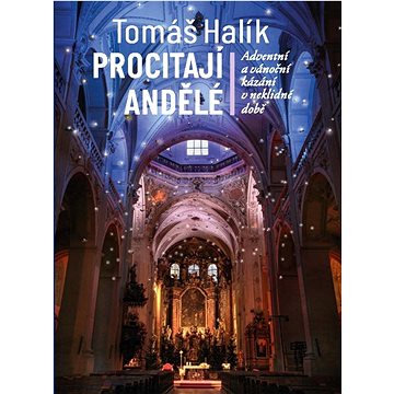 

Procitají andělé: Adventní a vánoční kázání v neklidné době