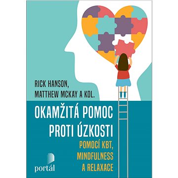 

Okamžitá pomoc proti úzkosti: pomocí KBT, mindfulness a relaxace