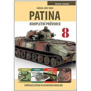 Průvodce světem plastikového modeláře 8: Patina, kompletní průvodce - Kniha