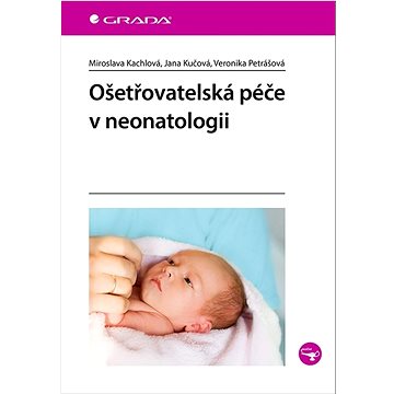 

Ošetřovatelská péče v neonatologii