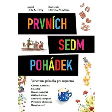 

Prvních sedm pohádek: Veršované pohádky pro nejmenší