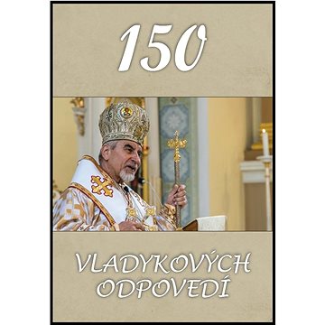 

150 vladykových odpovedí
