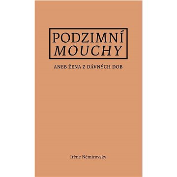 

Podzimní mouchy: aneb Žena z dávných dob