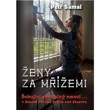 

Ženy za mřížemi: Šokující svět plný emocí… v ženské věznici Světlá nad Sázavou