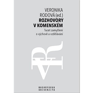 

Rozhovory v Komenském: Tucet zamyšlení o výchově a vzdělávání