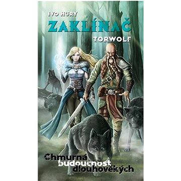 

Zaklínač Torwolf: Chmurná budoucnost dlouhověkých