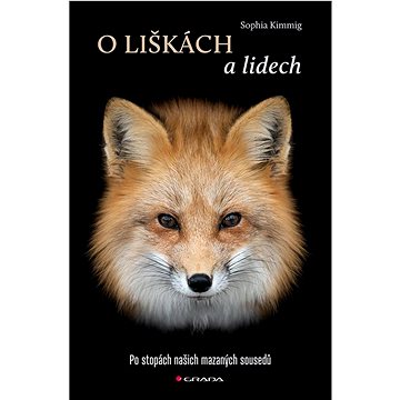 

O liškách a lidech: Po stopách našich mazaných sousedů