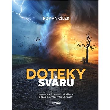 

Doteky sváru: Dramatické kriminální příběhy podle skutečných událostí